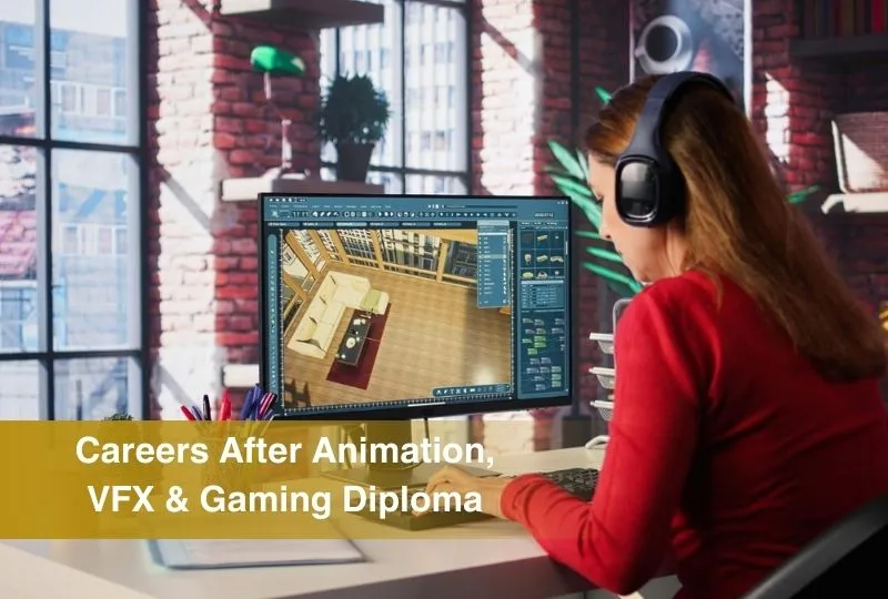 Diploma in Animation, VFX & Gaming: Career Path You Should Know