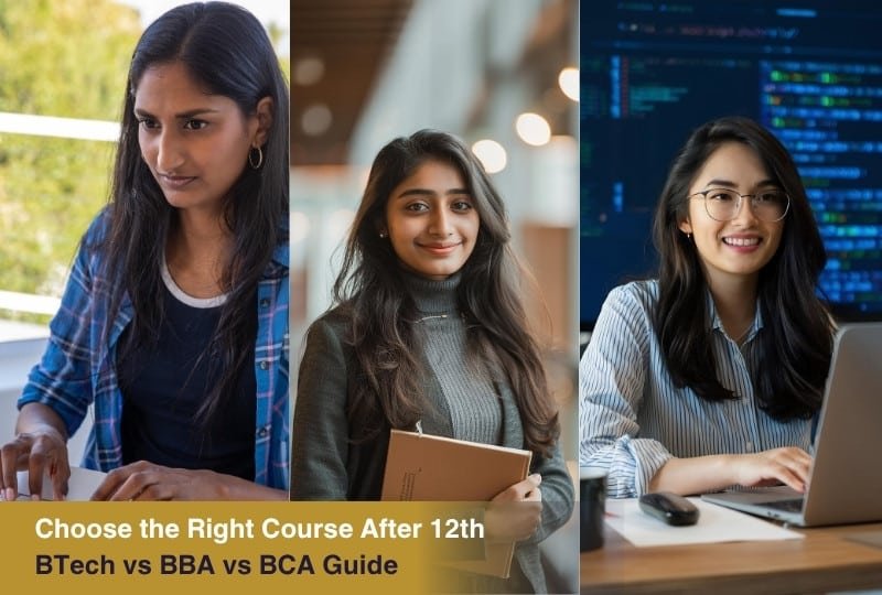 BTech vs BBA vs BCA After 12th: Which Is Better?