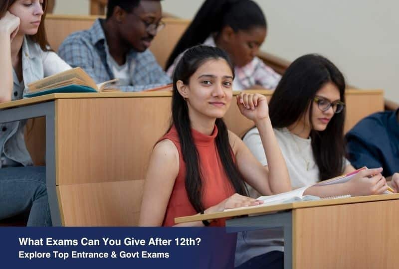 Competitive Exams After 12th in India -Top Entrance & Government Exams